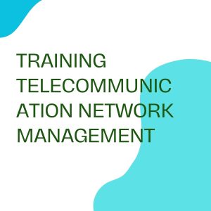 pelatihan TELECOMMUNICATION NETWORK MANAGEMENT online