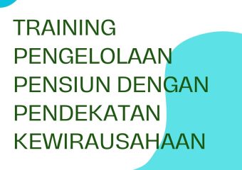 TRAINING PENGELOLAAN PENSIUN DENGAN PENDEKATAN KEWIRAUSAHAAN