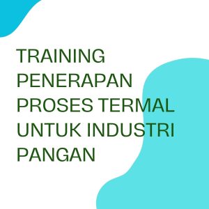 pelatihan PENERAPAN PROSES TERMAL UNTUK INDUSTRI PANGAN online