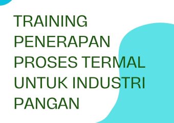 TRAINING PENERAPAN PROSES TERMAL UNTUK INDUSTRI PANGAN
