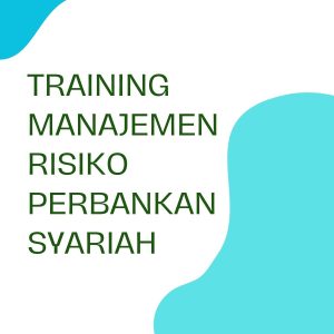 pelatihan MANAJEMEN RISIKO PERBANKAN SYARIAH online
