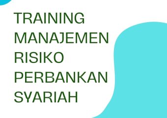 TRAINING MANAJEMEN RISIKO PERBANKAN SYARIAH