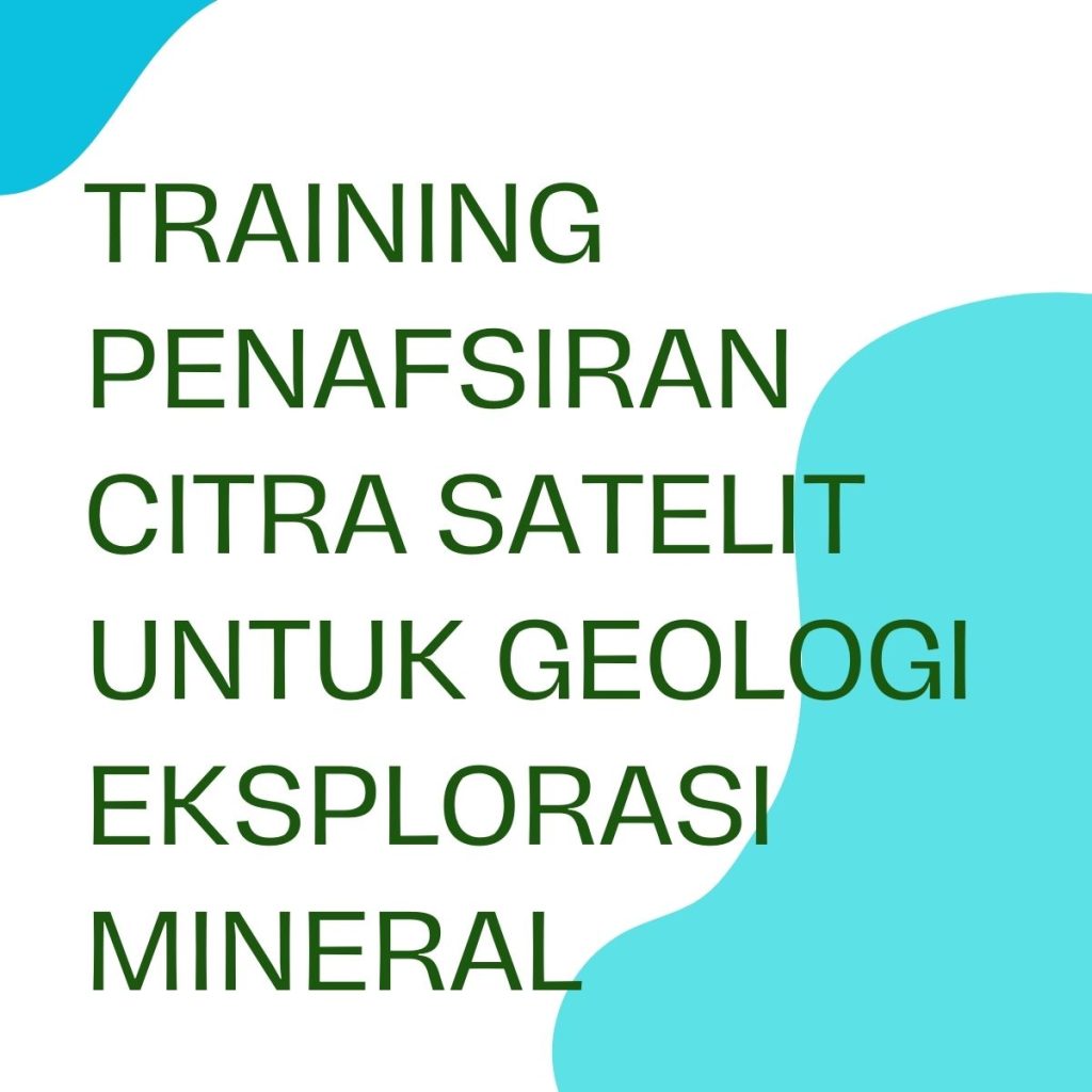 pelatihan PENAFSIRAN CITRA SATELIT UNTUK GEOLOGI EKSPLORASI MINERAL di bali