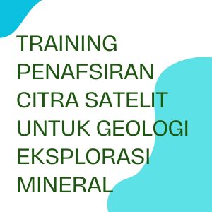 pelatihan PENAFSIRAN CITRA SATELIT UNTUK GEOLOGI EKSPLORASI MINERAL di bali