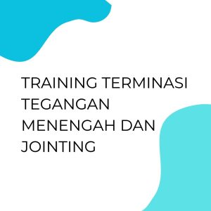 pelatihan TERMINASI TEGANGAN MENENGAH DAN JOINTING di bali