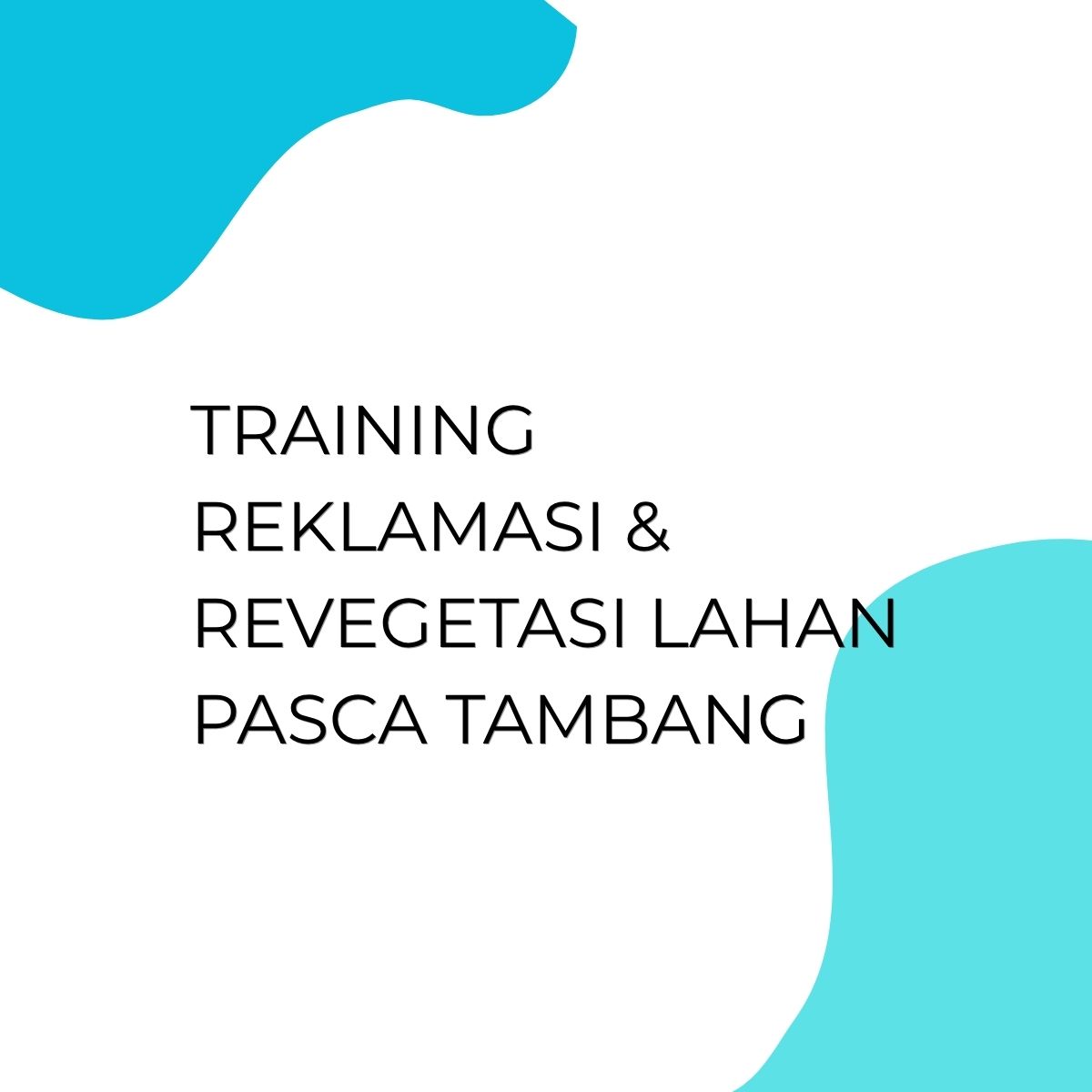 pelatihan REKLAMASI & REVEGETASI LAHAN PASCA TAMBANG di bali