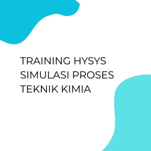 pelatihan HYSYS SIMULASI PROSES TEKNIK KIMIA di bali