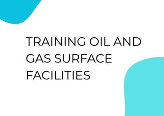 TRAINING OIL AND GAS SURFACE FACILITIES