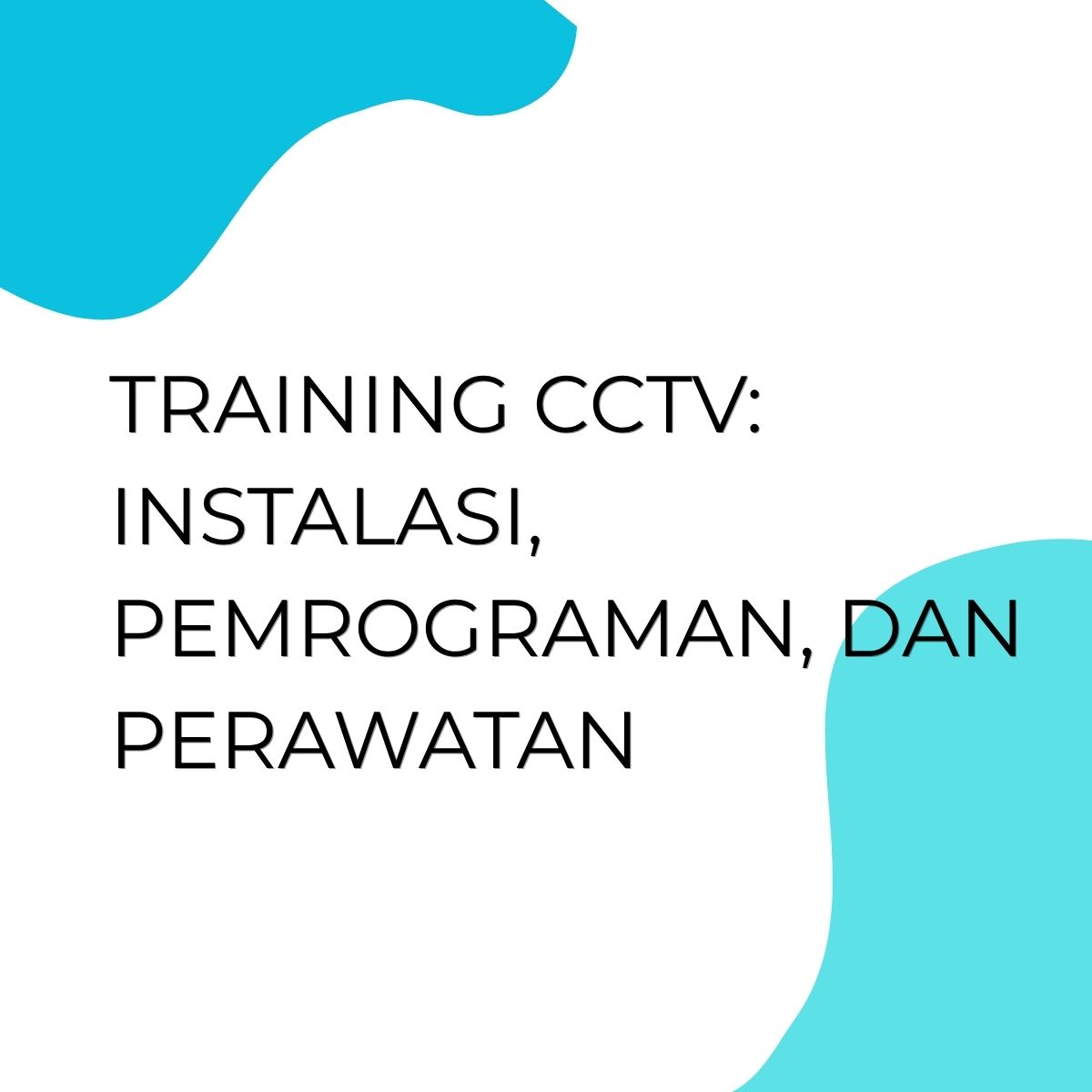pelatihan CCTV : Instalasi, Pemrograman dan Perawatan di bali