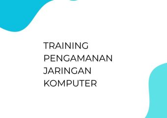TRAINING PENGAMANAN JARINGAN KOMPUTER