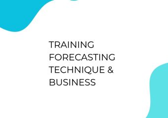 TRAINING FORECASTING TECHNIQUE & BUSINESS