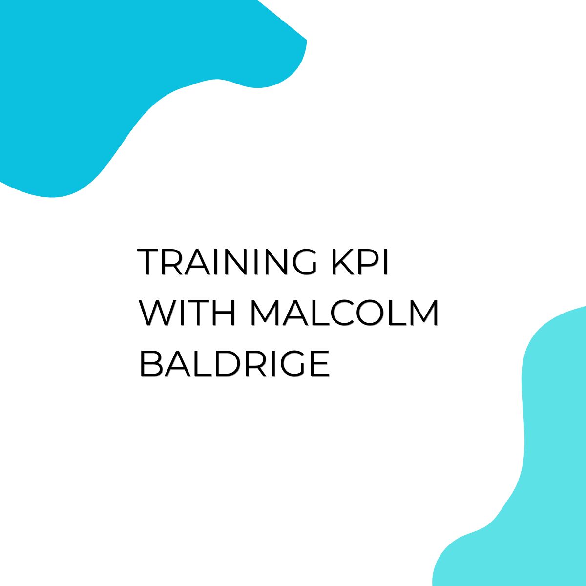 pelatihan KPI With Malcolm Baldrige di bali