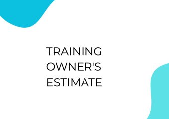TRAINING OWNER’S ESTIMATE