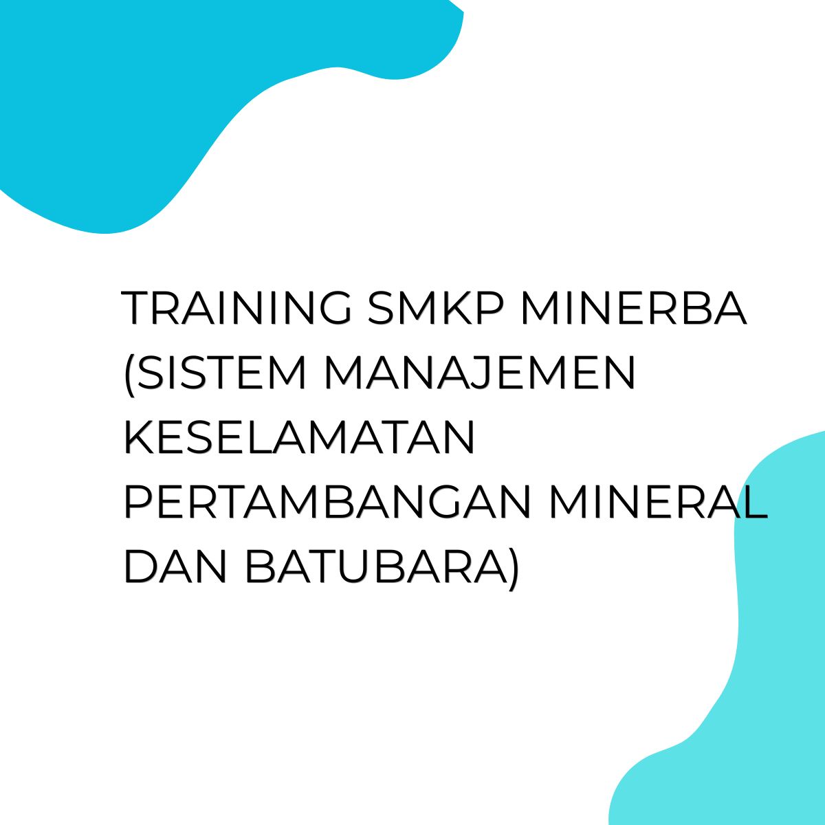 pelatihan SMKP MINERBA (SISTEM MANAJEMEN KESELAMATAN PERTAMBANGAN MINERAL DAN BATUBARA) di bali