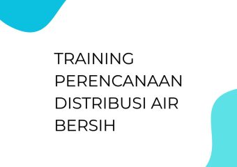 TRAINING PERENCANAAN DISTRIBUSI AIR BERSIH