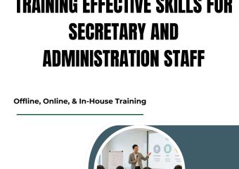 TRAINING EFFECTIVE SKILLS FOR SECRETARY AND ADMINISTRATION STAFF