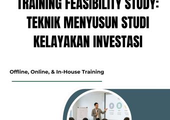 TRAINING FEASIBILITY STUDY: TEKNIK MENYUSUN STUDI KELAYAKAN INVESTASI