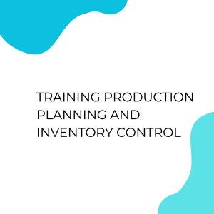 pelatihan PRODUCTION PLANNING AND INVENTORY CONTROL di bali