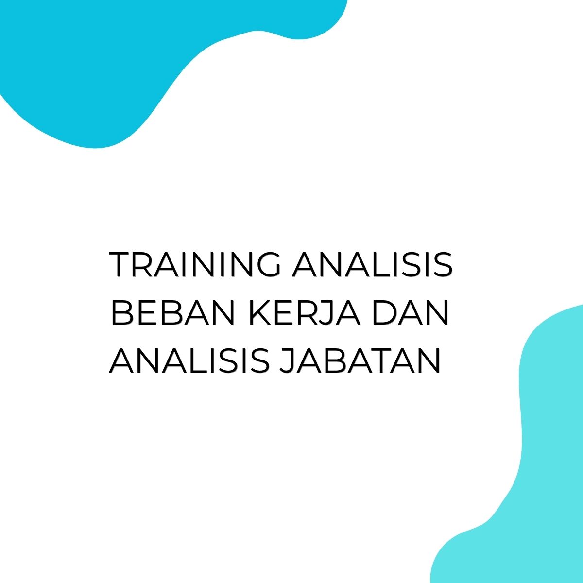 pelatihan ANALISIS BEBAN KERJA DAN ANALISIS JABATAN di bali