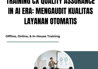 TRAINING CX QUALITY ASSURANCE IN AI ERA