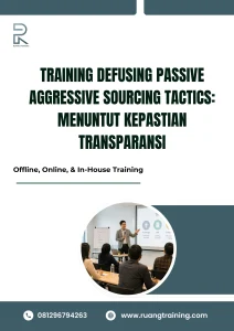 pelatihan DEFUSING PASSIVE AGGRESSIVE SOURCING TACTICS: MENUNTUT KEPASTIAN TRANSPARANSI di bali
