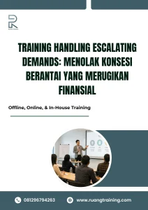 pelatihan HANDLING ESCALATING DEMANDS: MENOLAK KONSESI BERANTAI YANG MERUGIKAN FINANSIAL di bali