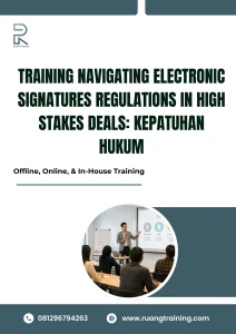 pelatihan NAVIGATING ELECTRONIC SIGNATURES REGULATIONS IN HIGH STAKES: DEALS KEPATUHAN HUKUM di bali