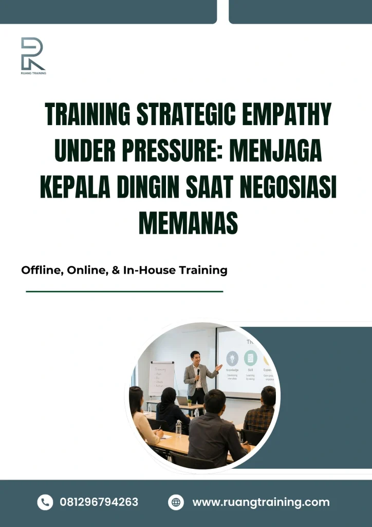 pelatihan STRATEGIC EMPATHY UNDER PRESSURE: MENJAGA KEPALA DINGIN SAAT NEGOSIASI MEMANAS di bali