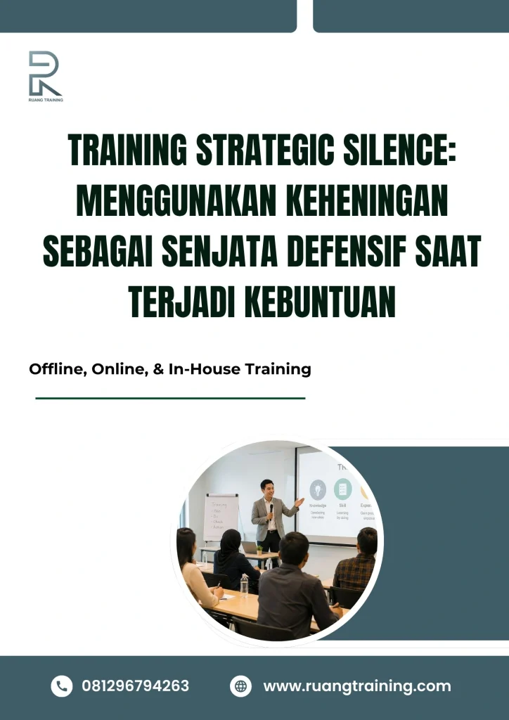 pelatihan STRATEGIC SILENCE: MENGGUNAKAN KEHENINGAN SEBAGAI SENJATA DEFENSIF SAAT TERJADI KEBUNTUAN di bali