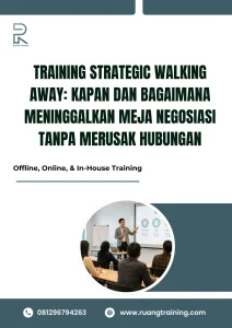 pelatihan STRATEGIC WALKING AWAY: KAPAN DAN BAGAIMANA MENINGGALKAN MEJA NEGOSIASI TANPA MERUSAK HUBUNGAN di bali