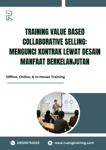 pelatihan VALUE BASED COLLABORATIVE SELLING: MENGUNCI KONTRAK LEWAT DESAIN MANFAAT BERKELANJUTAN di bali