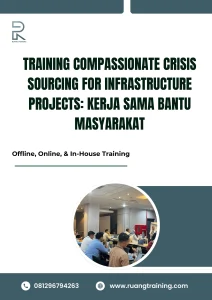 pelatihan COMPASSIONATE CRISIS SOURCING FOR INFRASTRUCTURE PROJECTS KERJA SAMA BANTU MASYARAKAT di bali