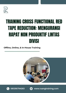 pelatihan CROSS FUNCTIONAL RED TAPE REDUCTION MENGURANGI RAPAT NON PRODUKTIF LINTAS DIVISI di bali