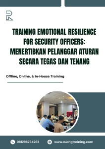 pelatihan EMOTIONAL RESILIENCE FOR SECURITY OFFICERS MENERTIBKAN PELANGGAR ATURAN SECARA TEGAS DAN TENANG di bali