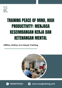 pelatihan PEACE OF MIND, HIGH PRODUCTIVITY MENJAGA KESEIMBANGAN KERJA DAN KETENANGAN MENTAL di bali
