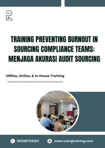 pelatihan PREVENTING BURNOUT IN SOURCING COMPLIANCE TEAMS MENJAGA AKURASI AUDIT SOURCING di bali