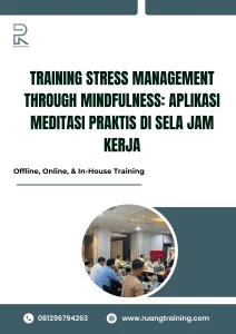pelatihan STRESS MANAGEMENT THROUGH MINDFULNESS APLIKASI MEDITASI PRAKTIS DI SELA JAM KERJA di bali
