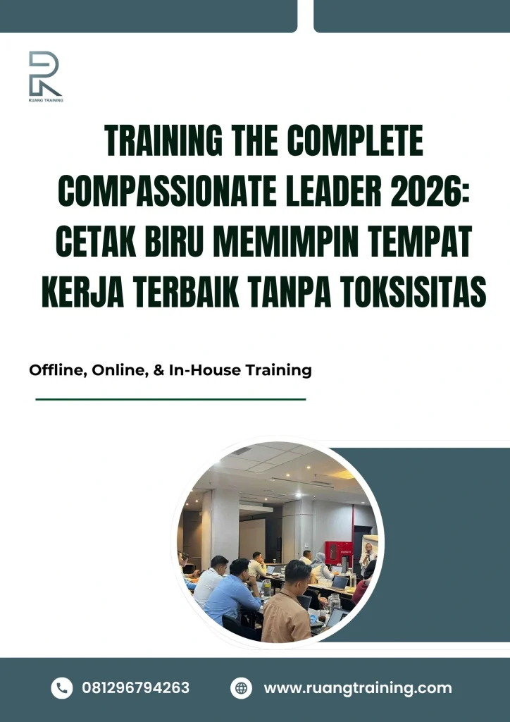 pelatihan THE COMPLETE COMPASSIONATE LEADER 2026 CETAK BIRU MEMIMPIN TEMPAT KERJA TERBAIK TANPA TOKSISITAS di bali