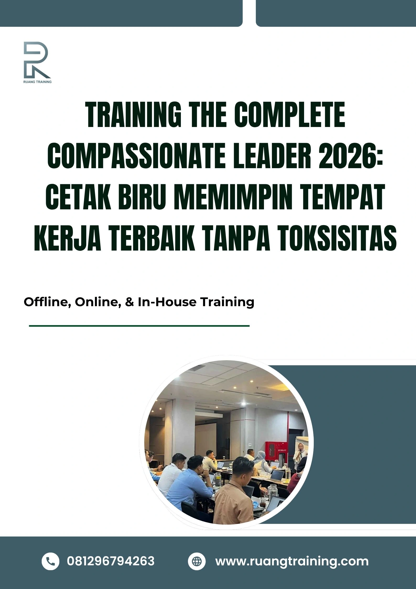 pelatihan THE COMPLETE COMPASSIONATE LEADER 2026 CETAK BIRU MEMIMPIN TEMPAT KERJA TERBAIK TANPA TOKSISITAS di bali