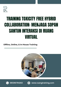 pelatihan TOXICITY FREE HYBRID COLLABORATION MENJAGA SOPAN SANTUN INTERAKSI DI RUANG VIRTUAL di bali